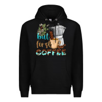 Black coffee cups but first coffee bbs Premium Hoodie - BundleAndBundleShop