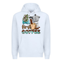 White coffee cups but first coffee bbs Premium Hoodie - BundleAndBundleShop