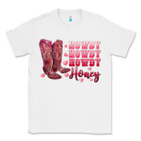 White howdy howdy howdy honey with cowgirl boots Classic Tee - RanaPortraitStore