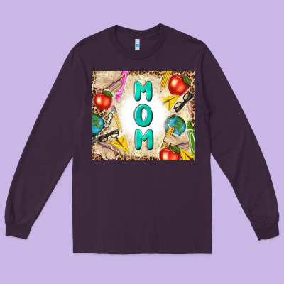 Teacher Mom Mother's Day Long Sleeve Tee Designed By Tumblerdesignbyshophia