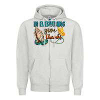 Dove Grey İn Everything Give Thanks Zipper Hoodie - BundleAndBundleShop