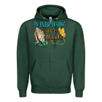 Sports Green İn Everything Give Thanks Zipper Hoodie - BundleAndBundleShop