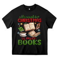 Black all i want for christmas is more books Heavy Core Tee - MaliasSmallBusiness