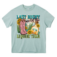 Last Night We Let The Liquar Talk Heavy Core Tee | Teevron