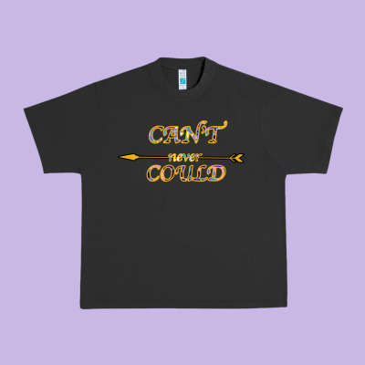 Can't Never Could Urban Heavy Tee Designed By Bettercallsaul