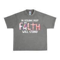 Oceans Deep My Faith Will Stand Urban Heavy Tee | Teevron