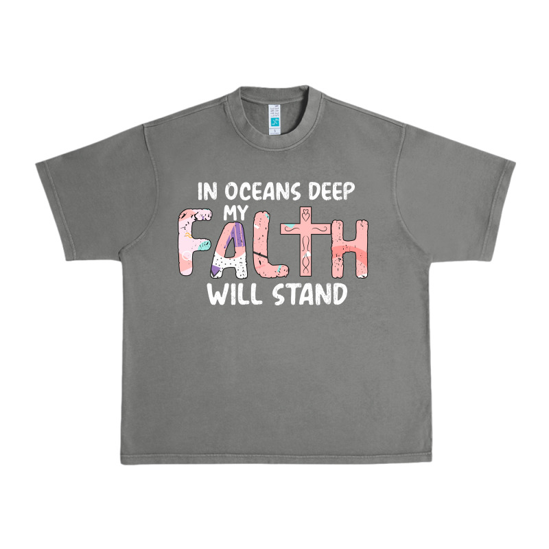 Oceans Deep My Faith Will Stand Urban Heavy Tee by Bettercallsaul | Teevron