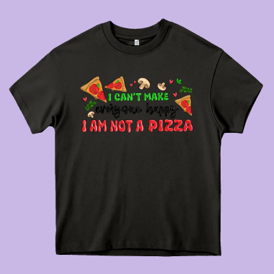 I Cant Make Everyone Happy I An Not A Pizza Heavy Core Tee Designed By Maliassmallbusiness