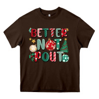 Chocolate Brown better not pout Heavy Core Tee - MaliasSmallBusiness