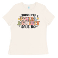 Sorry My Social Anxiety Says No Ladies Tee | Teevron