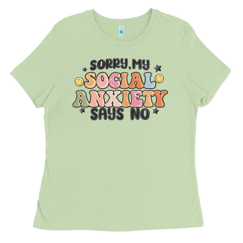 Sorry My Social Anxiety Says No Ladies Tee by MaliasSmallBusiness | Teevron