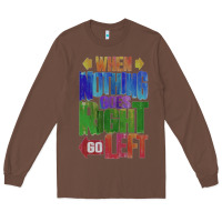 Chestnut motivational direction quote Long Sleeve Tee - tuanDangUi