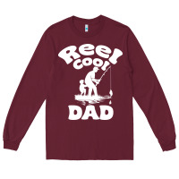 Burgundy Reel Cool Dad fathers day fishing adventure Long Sleeve Tee - tuanDangUi