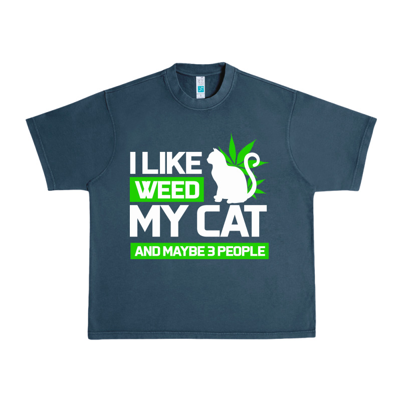 Cat Weed I Like My Cat Gift Urban Heavy Tee by Bettercallsaul | Teevron