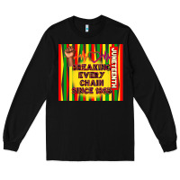 Black juneteenth breaking every chain since 1865 Long Sleeve Tee - TumblerDesignByShophia