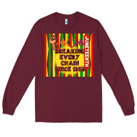 Burgundy juneteenth breaking every chain since 1865 Long Sleeve Tee - TumblerDesignByShophia
