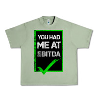 Oil Green You Had Me At Ebitda Urban Heavy Tee - Bettercallsaul