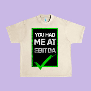 You Had Me At Ebitda Urban Heavy Tee Designed By Bettercallsaul