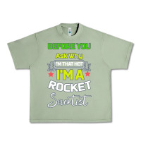 Oil Green Rocket Scientist Why I m Hot Gift Urban Heavy Tee - Bettercallsaul