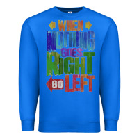 True Royal motivational direction quote Premium Sweatshirt - tuanDangUi