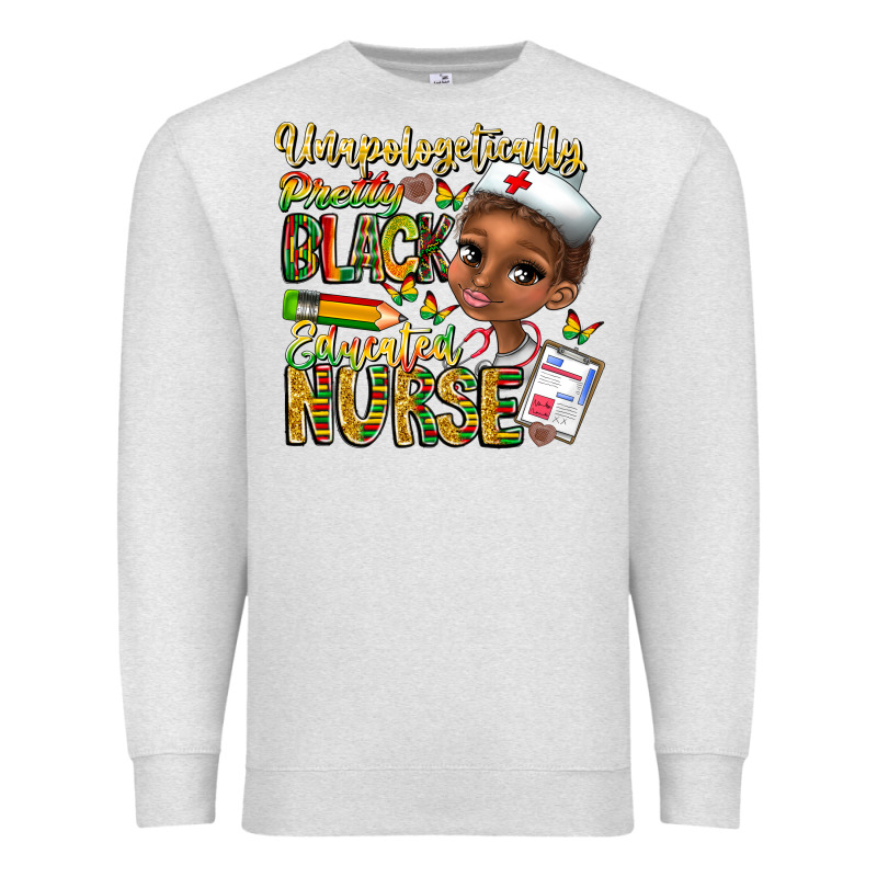 Unapologetically Pretty Black Educated Nurse Premium Sweatshirt by CowhideDigitalArt | Teevron