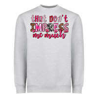 That Don T Impress Me Much Heavyweight Sweatshirt | Teevron