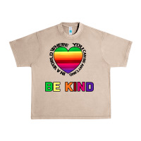 French Oak In A World Where You Can Be Anything Be Kind Urban Heavy Tee - Bettercallsaul