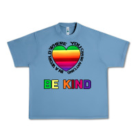 Pebble Blue In A World Where You Can Be Anything Be Kind Urban Heavy Tee - Bettercallsaul