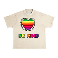 Sandshell In A World Where You Can Be Anything Be Kind Urban Heavy Tee - Bettercallsaul