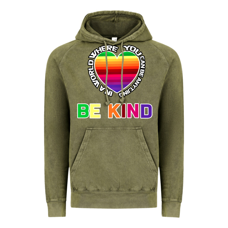 In A World Where You Can Be Anything Be Kind Shirt Vintage Hoodie by Bettercallsaul | Teevron