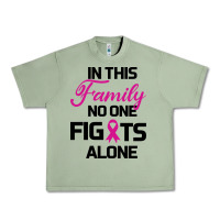 Oil Green In This Family No One Fights Alone Urban Heavy Tee - Bettercallsaul