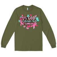 Army Green My god is stronger than Cancer Awareness Long Sleeve Tee - HowdyJamesFarm