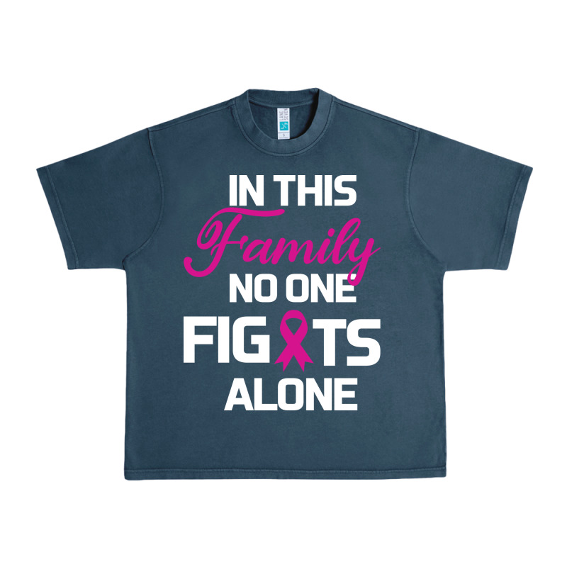 In This Family No One Fights Alone Cancer Survivor Urban Heavy Tee by Bettercallsaul | Teevron