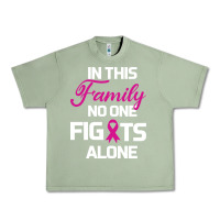 Oil Green In This Family No One Fights Alone Cancer Survivor Urban Heavy Tee - Bettercallsaul