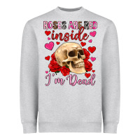 Roses Are Red Inside I M Dead Heavyweight Sweatshirt | Teevron