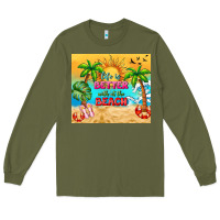 Army Green life is better with at the beach Long Sleeve Tee - TumblerDesignByShophia