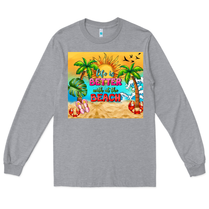 Life Is Better With At The Beach Long Sleeve Tee by TumblerDesignByShophia | Teevron