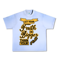 Grape Ice Let your Faith Be Bigger than your fear Urban Heavy Tee - Bettercallsaul