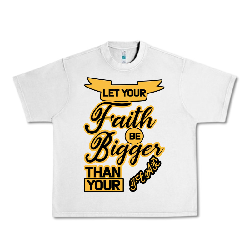 Let Your Faith Be Bigger Than Your Fear Urban Heavy Tee by Bettercallsaul | Teevron