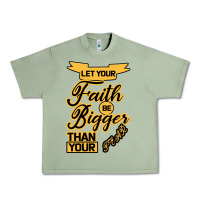 Oil Green Let your Faith Be Bigger than your fear Urban Heavy Tee - Bettercallsaul