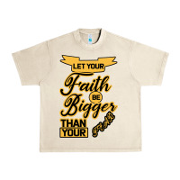 Sandshell Let your Faith Be Bigger than your fear Urban Heavy Tee - Bettercallsaul