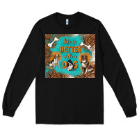 Black life is better with a dog Long Sleeve Tee - TumblerDesignByShophia