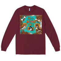 Burgundy life is better with a dog Long Sleeve Tee - TumblerDesignByShophia