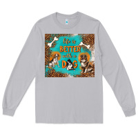 Moon Dust life is better with a dog Long Sleeve Tee - TumblerDesignByShophia