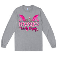 Heather Grey Not all heroes wear capes Cancer Awareness Long Sleeve Tee - HowdyJamesFarm