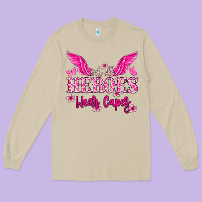 Not All Heroes Wear Capes Cancer Awareness Long Sleeve Tee Designed By Howdyjamesfarm