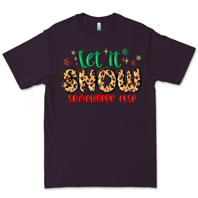Let It Snow Somewhere Else Premium Tee by MaliasSmallBusiness | Teevron