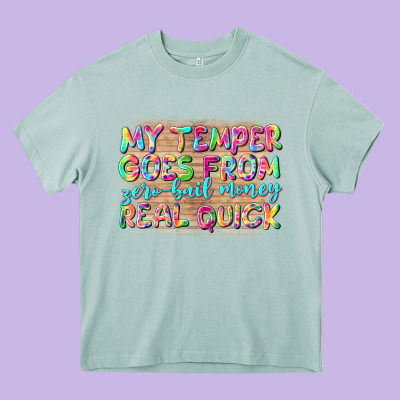My Temper Goes From Zerobail Money Real Quick Heavy Core Tee Designed By Nancycooperartshop