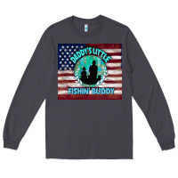 Smoke daddy's little fishin buddy Long Sleeve Tee - TumblerDesignByShophia