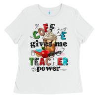 Coffee Gives Me Teacher Power Ladies Tee | Teevron